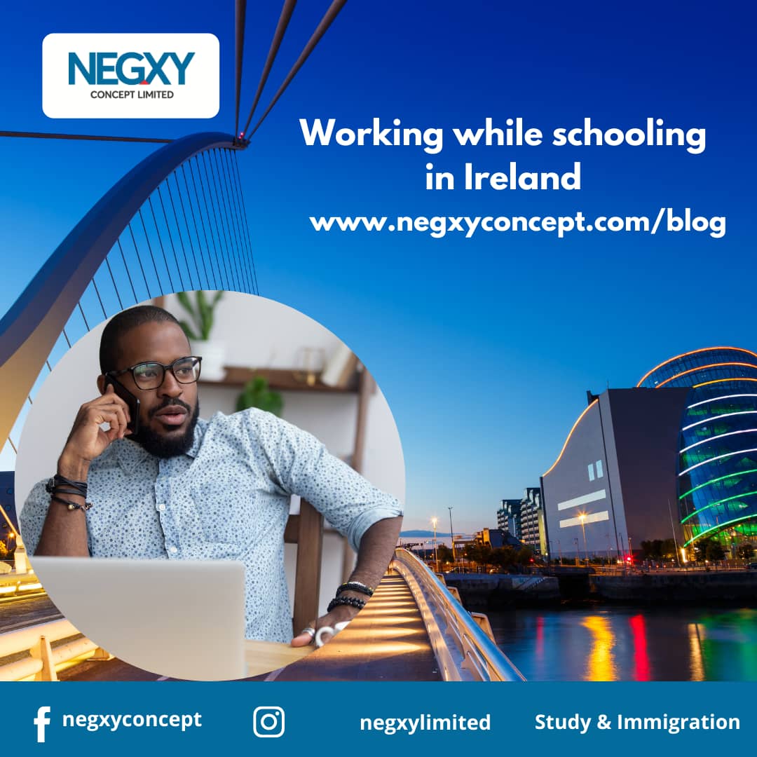 A picture from Negxy Concept Limited, a study abroad agency in Lagos Nigeria that reads 'Working while schooling in Ireland' for International students