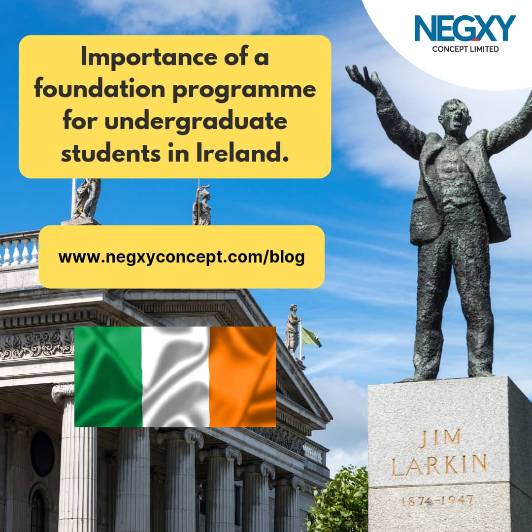 A Photo from Negxy Concept Limited, a study abroad agency in Lagos, Nigeria that reads 'Importance of foundation programme for undergraduate students in Ireland'