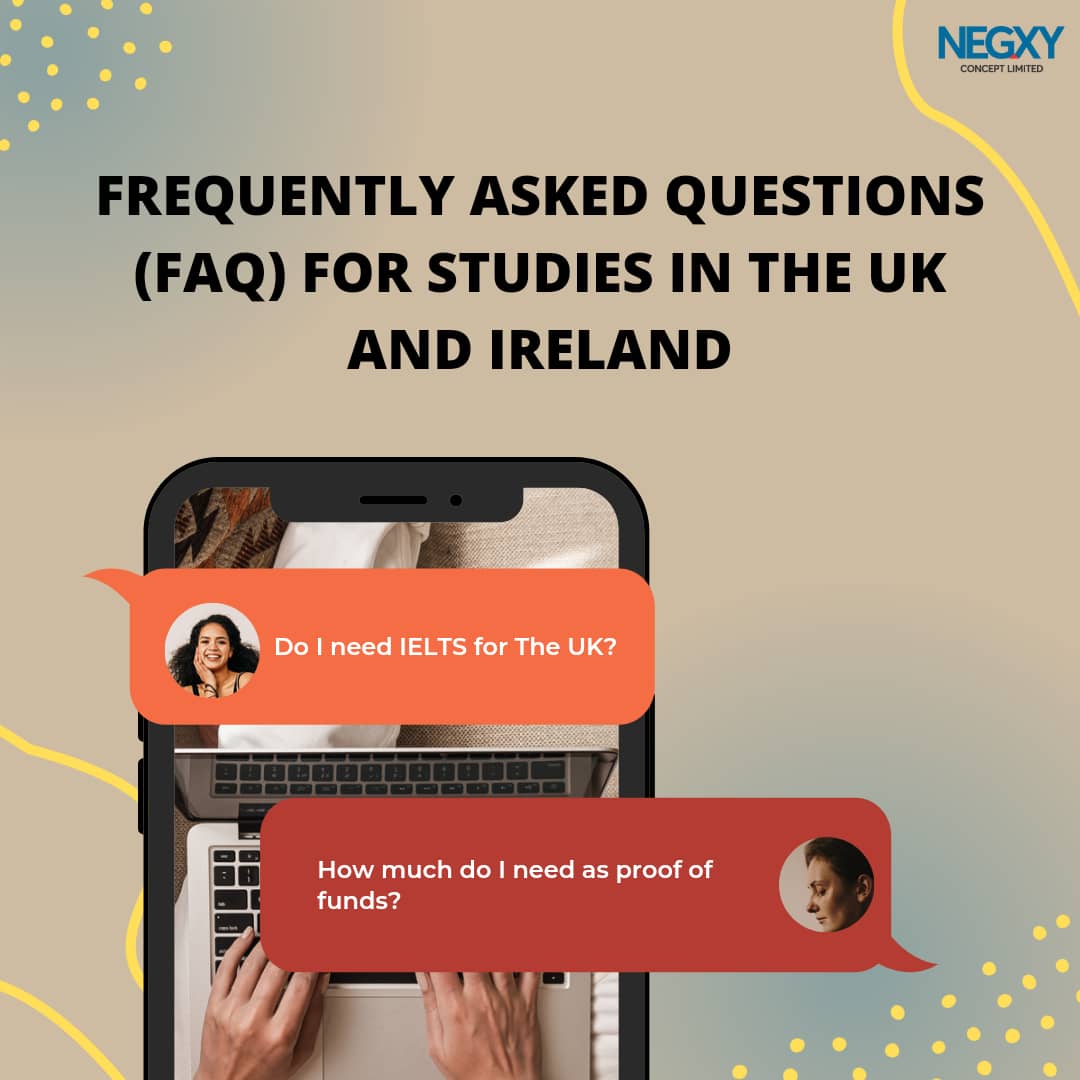 A picture by Negxy Concept Limited, a study abroad agency in Lagos, Nigeria, that reads ' Frequently Asked Questions for studies in the UK and Ireland'