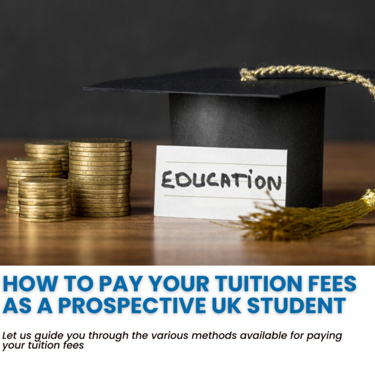 HOW TO PAY TUITION FEES AS A PROSPECTIVE UK STUDENT
