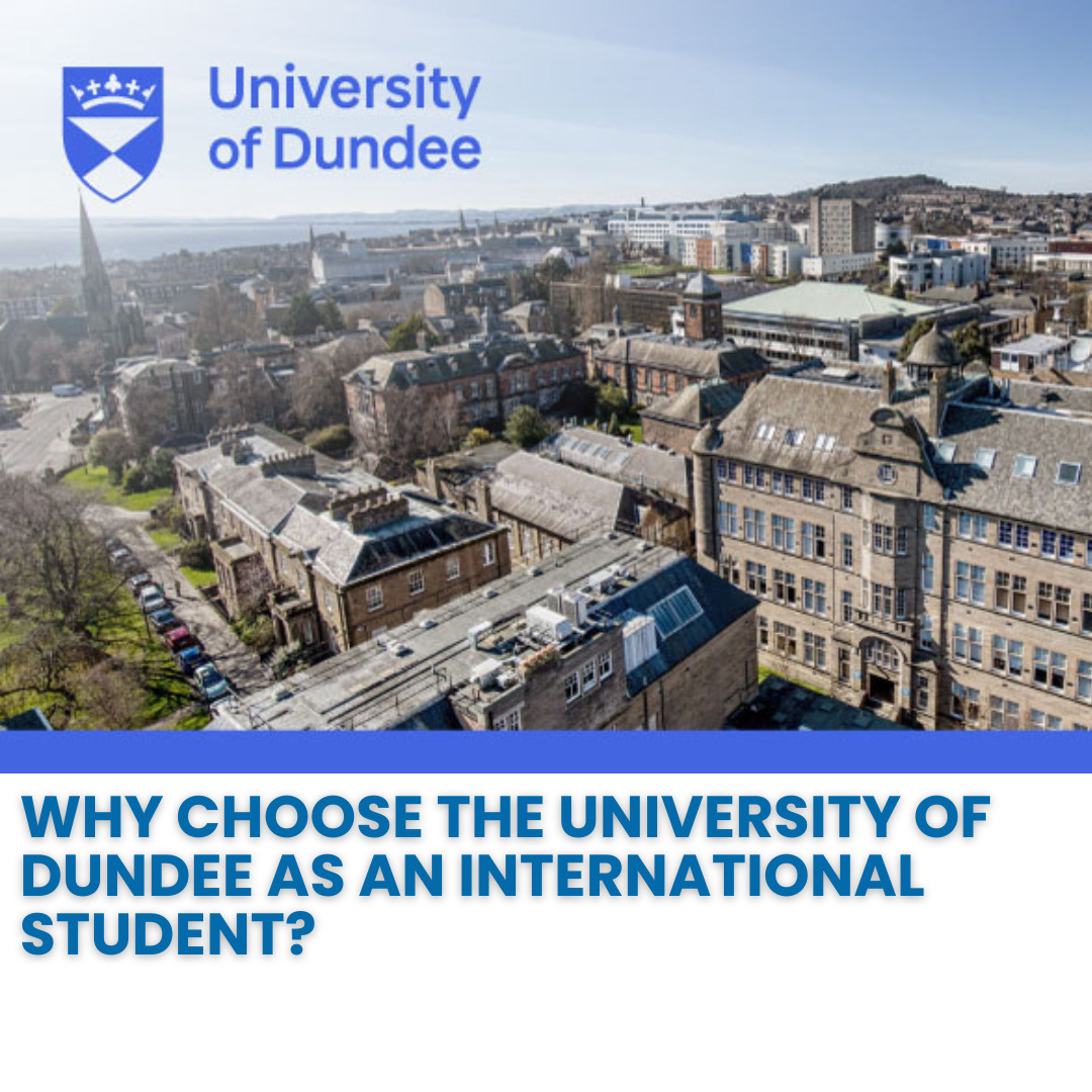 A picture that reads Why Choose the University of Dundee as an International Student for your studies in the UK