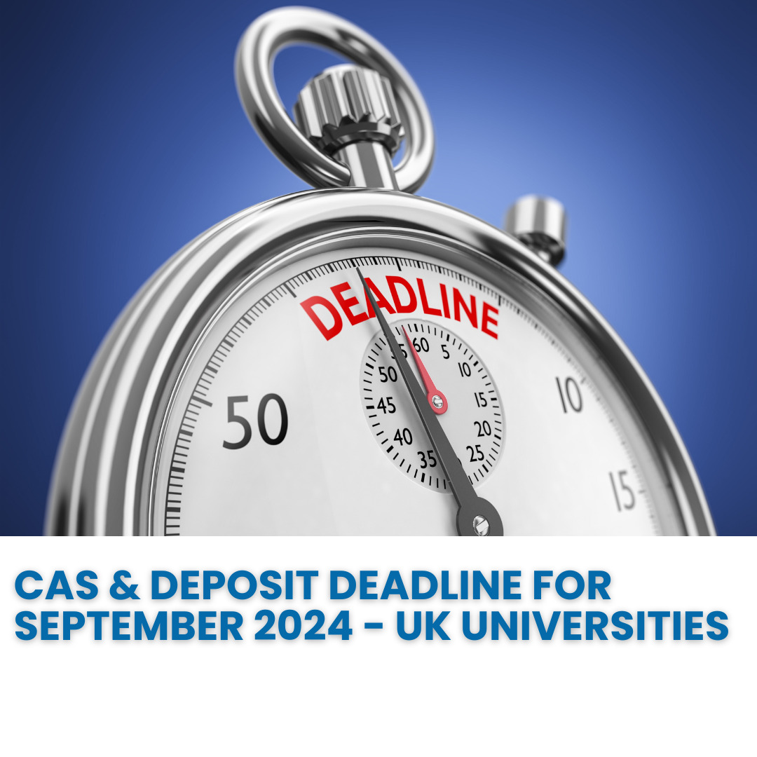 A picture that reads, CAS & Deposit Deadline for September 2024 - UK Universities 