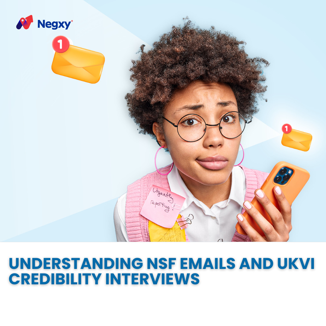 Understanding NSF Emails and UKVI Credibility Interviews